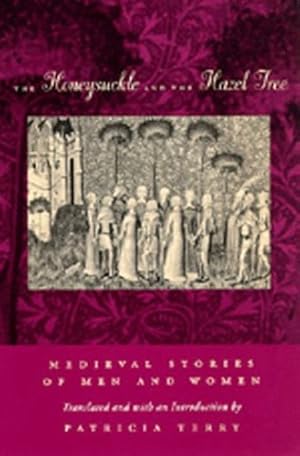 Image du vendeur pour The Honeysuckle and the Hazel Tree: Medieval Stories of Men and Women [Paperback ] mis en vente par booksXpress