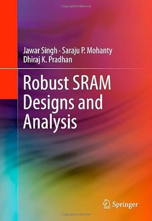 Seller image for Robust SRAM Designs and Analysis by Singh, Jawar, Mohanty, Saraju P., Pradhan, Dhiraj K. [Hardcover ] for sale by booksXpress