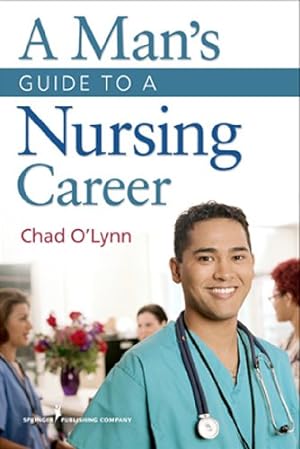 Image du vendeur pour A Man's Guide to a Nursing Career by O'Lynn RN PhD, Chad [Paperback ] mis en vente par booksXpress