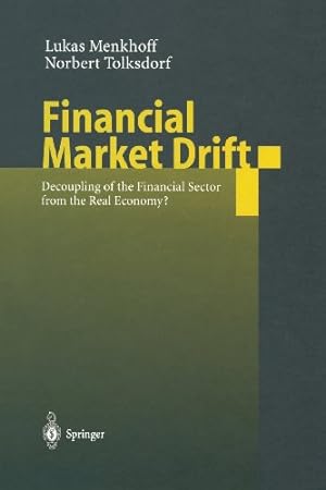 Seller image for Financial Market Drift: Decoupling of the Financial Sector from the Real Economy? by Menkhoff, Lukas, Tolksdorf, Norbert [Paperback ] for sale by booksXpress