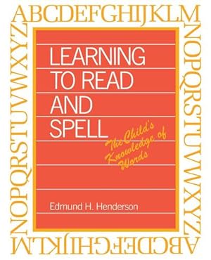 Seller image for Learning to Read and Spell: The Child's Knowledge of Words by Henderson, Edmund H. [Paperback ] for sale by booksXpress