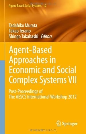 Seller image for Agent-Based Approaches in Economic and Social Complex Systems VII: Post-Proceedings of The AESCS International Workshop 2012 (Agent-Based Social Systems) [Hardcover ] for sale by booksXpress