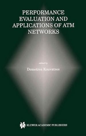 Seller image for Performance Evaluation and Applications of ATM Networks (The Springer International Series in Engineering and Computer Science) [Paperback ] for sale by booksXpress