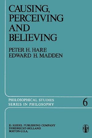 Imagen del vendedor de Causing, Perceiving and Believing: An Examination of the Philosophy of C. J. Ducasse (Philosophical Studies Series) (Volume 6) [Paperback ] a la venta por booksXpress