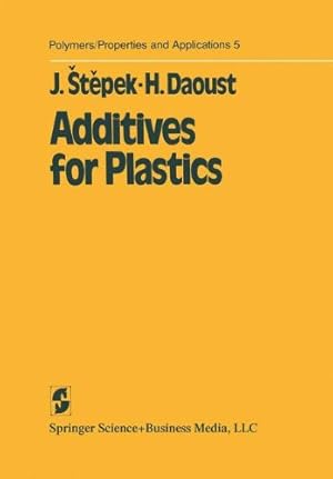 Seller image for Additives for Plastics (Polymers - Properties and Applications) by Stepek, Jiri, Daoust, Hubert [Paperback ] for sale by booksXpress