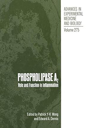 Seller image for Phospholipase A2: Role and Function in Inflammation (Advances in Experimental Medicine and Biology) by Edward A. Dennis, Patrick Y-K Wong [Paperback ] for sale by booksXpress