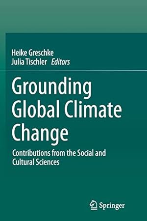 Seller image for Grounding Global Climate Change: Contributions from the Social and Cultural Sciences [Paperback ] for sale by booksXpress