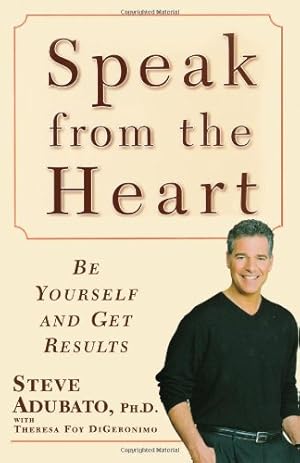 Seller image for Speak from the Heart: Be Yourself and Get Results [Soft Cover ] for sale by booksXpress