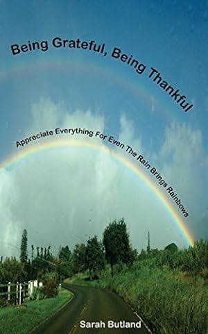 Seller image for Being Grateful, Being Thankful by Butland, Sarah [Paperback ] for sale by booksXpress