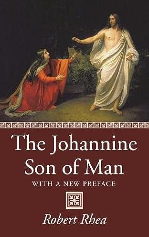 Imagen del vendedor de The Johannine Son of Man by Rhea, Robert [Hardcover ] a la venta por booksXpress