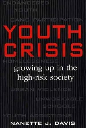 Seller image for Youth Crisis: Growing Up in the High-Risk Society by Nanette J. Davis [Paperback ] for sale by booksXpress
