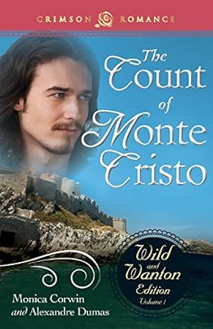 Seller image for Count Of Monte Cristo: The Wild and Wanton Edition Volume 1 (Crimson Romance) by Corwin, Monica, Dumas, Alexandre [Paperback ] for sale by booksXpress