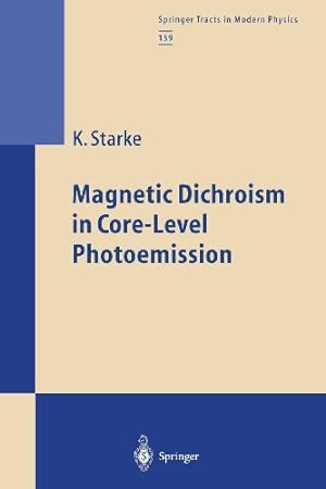 Seller image for Magnetic Dichroism in Core-Level Photoemission (Springer Tracts in Modern Physics) (Volume 159) by Starke, Kai [Paperback ] for sale by booksXpress