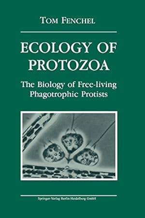 Bild des Verkufers fr Ecology of protozoa: The Biology Of Free-Living Phagotrophic Protists (Brock/Springer Series In Contemporary Bioscience) by Fenchel, Tom [Paperback ] zum Verkauf von booksXpress