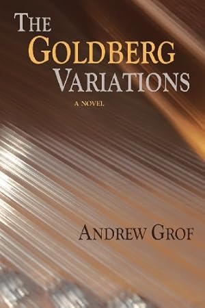 Bild des Verkufers fr The Goldberg Variations, A Novel by Andrew Grof [Paperback ] zum Verkauf von booksXpress