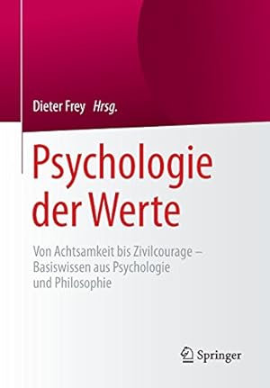 Seller image for Psychologie der Werte: Von Achtsamkeit bis Zivilcourage Basiswissen aus Psychologie und Philosophie (German Edition) [Paperback ] for sale by booksXpress