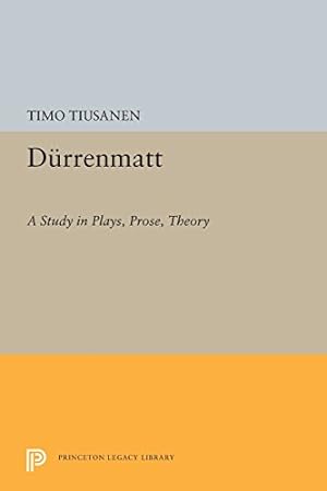 Immagine del venditore per Durrenmatt: A Study in Plays, Prose, Theory (Princeton Legacy Library) by Tiusanen, Timo [Paperback ] venduto da booksXpress