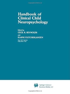 Immagine del venditore per Handbook of Clinical Child Neuropsychology (Critical Issues in Neuropsychology) by Reynolds, Cecil R., Fletcher-Janzen, Elaine [Paperback ] venduto da booksXpress