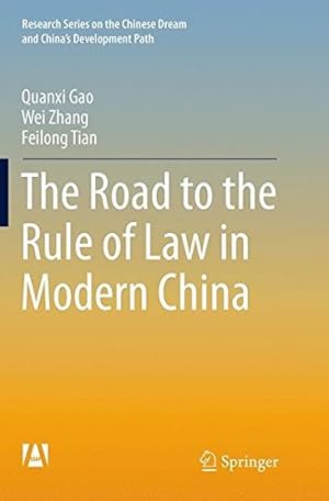 Seller image for The Road to the Rule of Law in Modern China (Research Series on the Chinese Dream and Chinas Development Path) by Gao, Quanxi [Paperback ] for sale by booksXpress