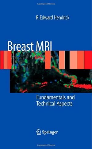 Image du vendeur pour Breast MRI: Fundamentals and Technical Aspects by Hendrick, R. Edward [Hardcover ] mis en vente par booksXpress