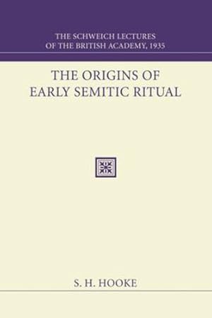 Seller image for The Origins of Early Semitic Ritual : The Schweich Lectures of The British Academy 1935 (The Schweich Lectures on Biblical Archaeology, 1935) [Soft Cover ] for sale by booksXpress