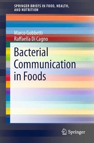 Imagen del vendedor de Bacterial Communication in Foods (SpringerBriefs in Food, Health, and Nutrition) by Gobbetti, Marco [Paperback ] a la venta por booksXpress