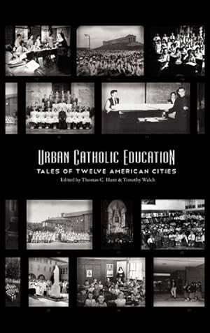 Seller image for Urban Catholic Education: Tales of Twelve American Cities [Hardcover ] for sale by booksXpress