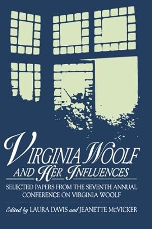 Image du vendeur pour Virginia Woolf and Her Influences: Selected Papers from the Seventh Annual Conference on Virginia Woolf by Davis, Laura, McVicker, Jeanette [Paperback ] mis en vente par booksXpress