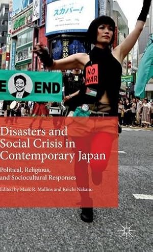 Immagine del venditore per Disasters and Social Crisis in Contemporary Japan: Political, Religious, and Sociocultural Responses [Hardcover ] venduto da booksXpress