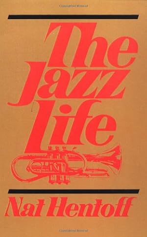 Bild des Verkufers fr The Jazz Life (A Da Capo paperback) by Hentoff, Nat [Paperback ] zum Verkauf von booksXpress