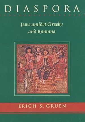 Seller image for Diaspora: Jews amidst Greeks and Romans by Gruen, Erich S. [Paperback ] for sale by booksXpress