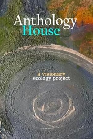 Seller image for Anthology House: A Visionary Ecology Project [Paperback ] for sale by booksXpress