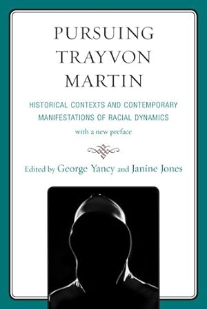 Seller image for Pursuing Trayvon Martin: Historical Contexts and Contemporary Manifestations of Racial Dynamics [Paperback ] for sale by booksXpress