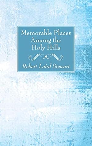 Imagen del vendedor de Memorable Places Among the Holy Hills [Hardcover ] a la venta por booksXpress