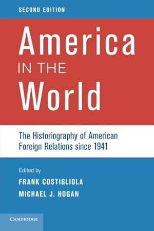 Immagine del venditore per America in the World: The Historiography of American Foreign Relations since 1941 [Paperback ] venduto da booksXpress