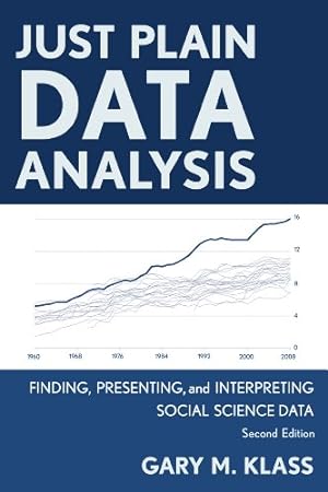 Seller image for Just Plain Data Analysis: Finding, Presenting, and Interpreting Social Science Data by Klass, Gary M. [Hardcover ] for sale by booksXpress