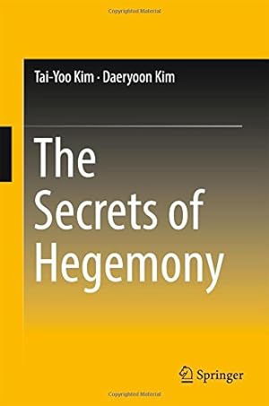Seller image for The Secrets of Hegemony by Kim, Tai-Yoo, Kim, Daeryoon [Hardcover ] for sale by booksXpress