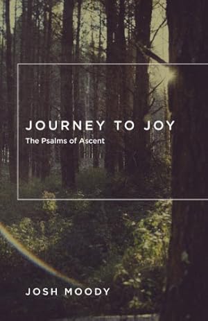 Seller image for Journey to Joy: The Psalms of Ascent [Soft Cover ] for sale by booksXpress