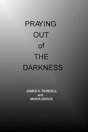 Image du vendeur pour Praying Out of the Darkness by Rundell, James, Grace, Maria [Paperback ] mis en vente par booksXpress