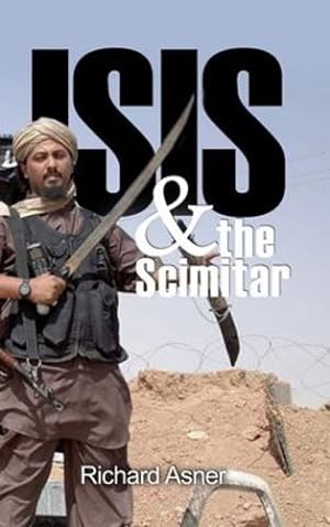 Seller image for ISIS and the Scimitar by Asner, Richard [Hardcover ] for sale by booksXpress