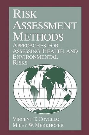 Seller image for Risk Assessment Methods: Approaches for Assessing Health and Environmental Risks by Covello, V.T., Merkhoher, M.W. [Paperback ] for sale by booksXpress