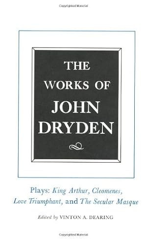 Image du vendeur pour The Works of John Dryden, Volume XVI: Plays: King Arthur, Cleomenes, Love Triumphant, and The Secular Masque and Other Contributions to The Pilgrim by Dryden, John [Hardcover ] mis en vente par booksXpress