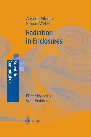 Immagine del venditore per Radiation in Enclosures: Elliptic Boundary Value Problem (Scientific Computation) by Mbiock, Aristide, Weber, Roman [Paperback ] venduto da booksXpress