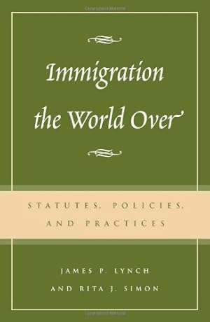Immagine del venditore per Immigration the World Over: Statutes, Policies, and Practices by Lynch, James P., Simon, Rita J. [Paperback ] venduto da booksXpress