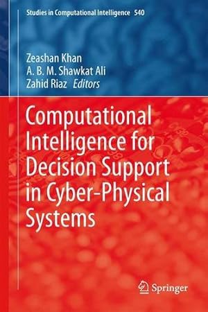 Immagine del venditore per Computational Intelligence for Decision Support in Cyber-Physical Systems (Studies in Computational Intelligence) [Hardcover ] venduto da booksXpress