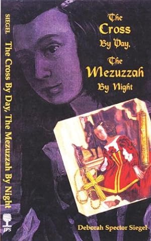 Seller image for The Cross by Day, the Mezuzzah by Night by Siegel, Deborah Spector [Paperback ] for sale by booksXpress