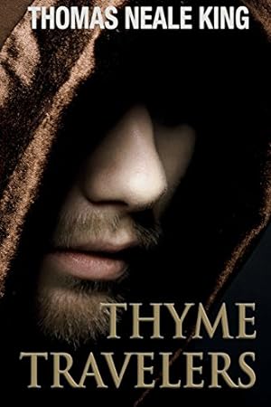 Seller image for Thyme Travelers (Thyme Travelers Chronicle) (Volume 1) by King, Thomas Neale [Paperback ] for sale by booksXpress