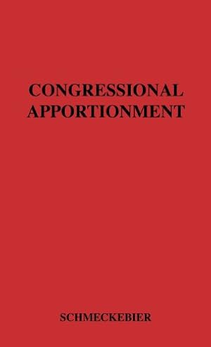 Imagen del vendedor de Congressional Apportionment.: (The Institute for Government Research of the Brookings Institution. Studies in Administration) by Schmeckebier, Laurence Frederick [Hardcover ] a la venta por booksXpress