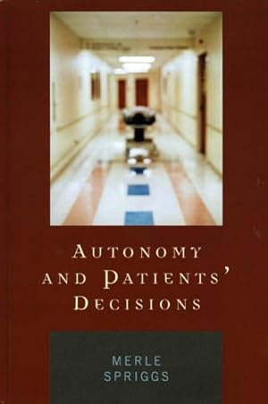 Seller image for Autonomy and Patients' Decisions by Spriggs, Merle [Hardcover ] for sale by booksXpress