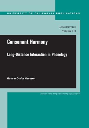 Image du vendeur pour Consonant Harmony: Long-Distance Interactions in Phonology (UC Publications in Linguistics) by Hansson, Gunnar Olafur [Paperback ] mis en vente par booksXpress